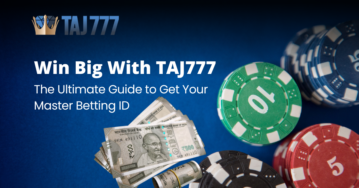 Win Big With TAJ777: The Ultimate Guide to Get Your Master Betting ID