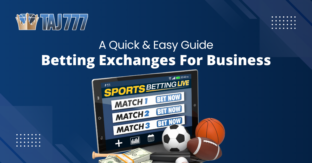 Betting Exchange For Business: A Quick & Easy Guide